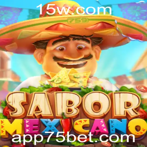 Explorando o Fascinante Mundo do Jogo SaborMexicano e a Estratégia 75 Bet